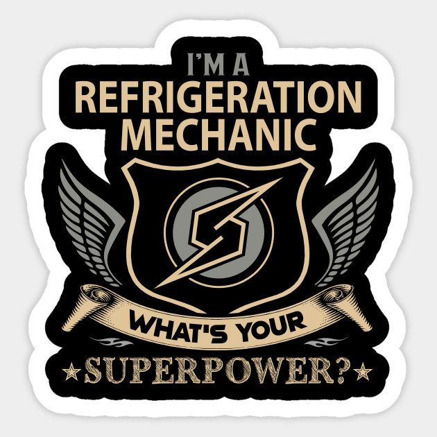 Refrigeration Mechanic T Shirt - Superpower Gift Item Tee Sticker by Cosimiaart